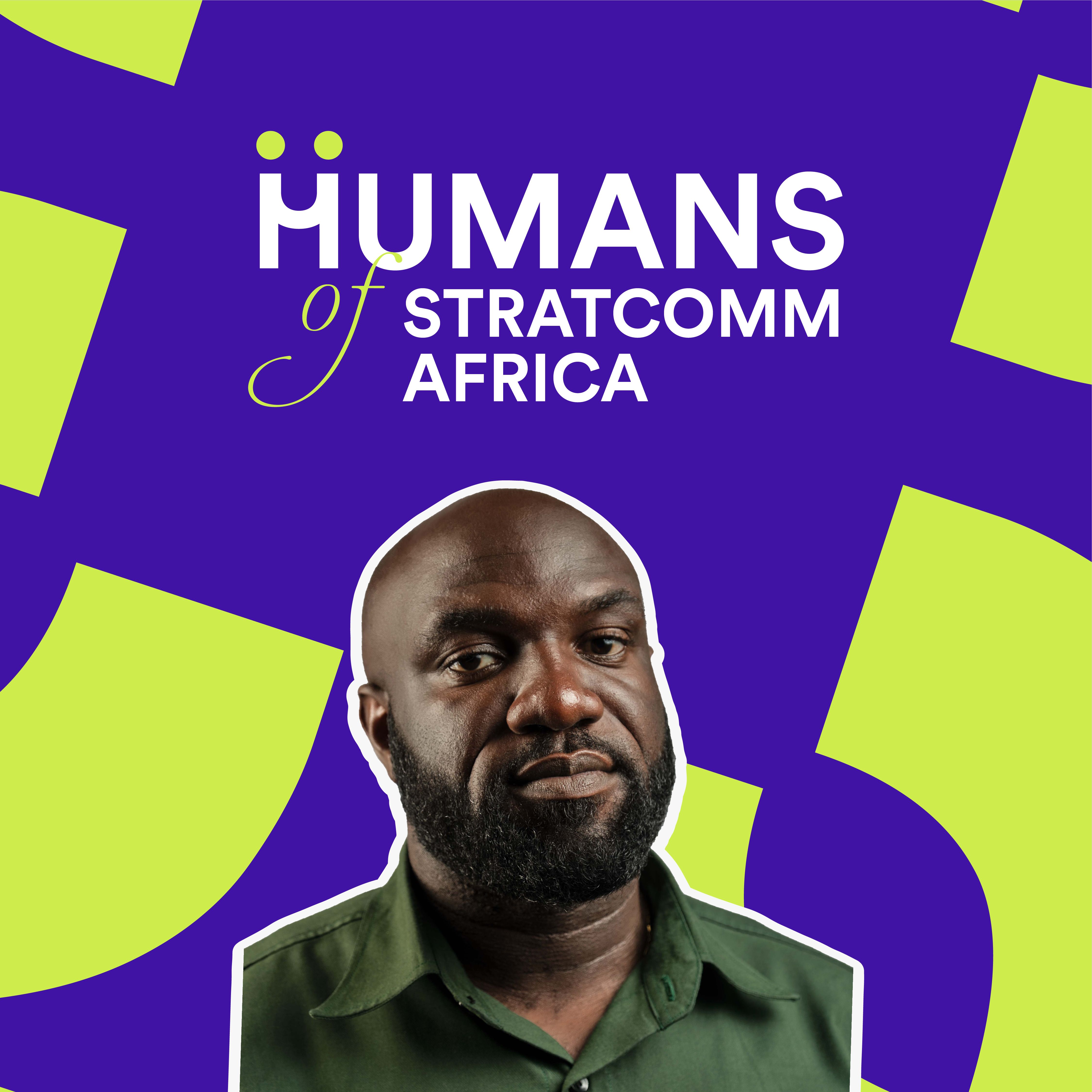 Humans of Stratcomm Africa - Episode 1- Kofi Baah-Boakye